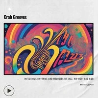 Crab Grooves: Infectious Rhythms and Melodies of Jazz, Hip Hop, and R&B