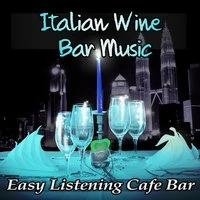 Italian Wine Bar Music: Easy Listening Cafe Bar, Fresh Restaurant Background Music to Dinner, Latin Jazz