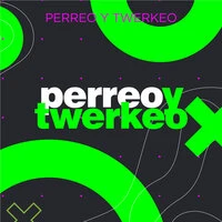 Perreo y Twerkeo