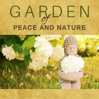 Garden of Peace and Nature: Relax for Your Mind Body and Spirit, Instrumental Music for Positive Thinking, Meditation with Nature Sounds
