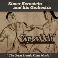 Elmer Bernstein and His Orchestra: "Guys & Dolls", "The Great Brando Film Music"