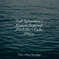 Fall Relaxation | Nature Inspired Melodies | Calm Music