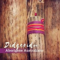 Didgeridoo Aborígene Australiano: Música Xamânica Nativa