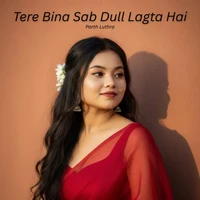Tere Bina Sab Dull Lagta Hai