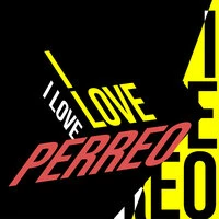 I love Perreo