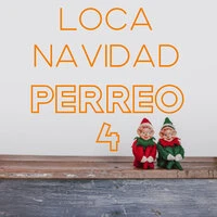 Loca Navidad Perreo Vol. 4