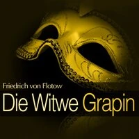 Goetze: Die Witwe Grapin