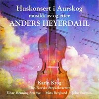 Huskonsert I Aurskog, Musikk Av Og Etter Anders Heyerdahl