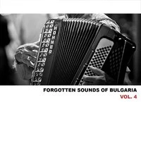 Forgotten Sounds of Bulgaria, Vol. 4