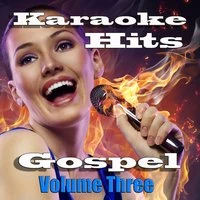 Karaoke Hits Gospel Volume Three