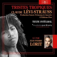 Claude Lévi-Strauss: Tristes tropiques — 3ème partie, volumes 11 à 16