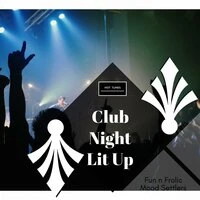 Club Night Lit Up - Fun N Frolic Mood Settlers
