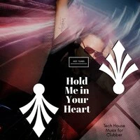 Hold Me In Your Heart - Tech House Musix For Clubber