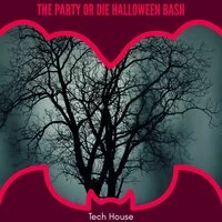 The Party Or Die Halloween Bash - Tech House