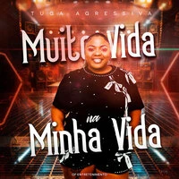 Muito Vida na Minha Vida