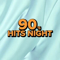 90's Hits Night