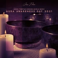 Audio Tibetan Singing Bowls Music – AURA AWARENESS DAY 2021: Audio Relax, Buddhist Sound Therapy Masters, Aura Meditation