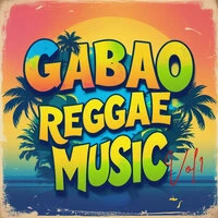 GABAO REGGAE MUSIC vol.1