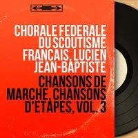 Chansons de marche, chansons d'étapes, vol. 3