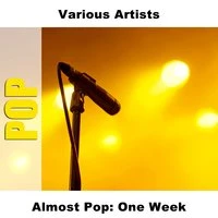 Almost Pop: One Week