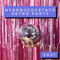 Nyárbúcsúztató Retro Party 2021