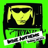 Indie Anthems