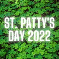 St. Patty's Day 2022
