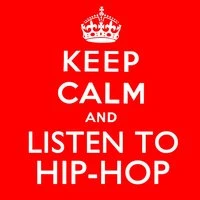 Keep Calm and Listen to Hip-Hop