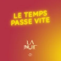 Le Temps Passe Vite
