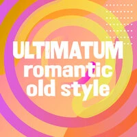 Utimatum Romantic Old Style
