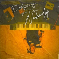 Delusions of a Dope Nobody