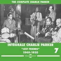 The Complete Charlie Parker, vol. 7: Just Friends