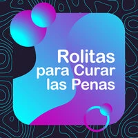 Rolitas Para Curar Las Penas