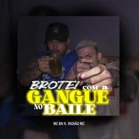 Brotei Com a Gangue no Baile
