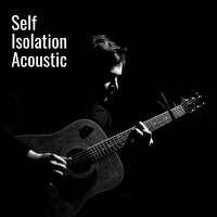 Self Isolation Acoustic