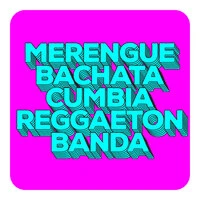 Merengue, Bachata, Cumbia, Reggaeton, Banda