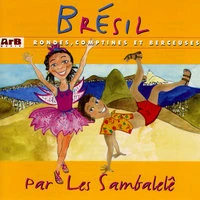 Brésil: Rondes, comptines et berceuses