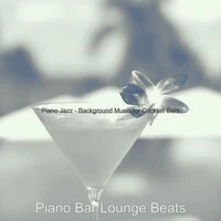 Piano Jazz - Background Music for Cocktail Bars