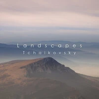 Landscapes: Tchaikovsky