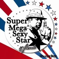 Super Mega Sexy Star