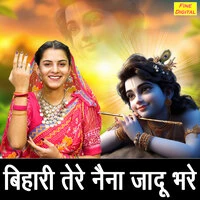 Bihari Tere Naina Jadu Bhare