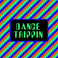 Dance Trippin