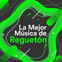 La Mejor Música de Reguetón