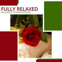 Fully Relaxed - Spa Music For Relaxation