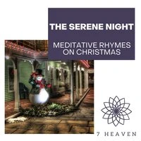 The Serene Night - Meditative Rhymes On Christmas