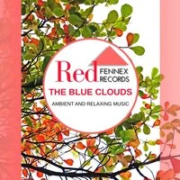 The Blue Clouds - Ambient And Relaxing Music