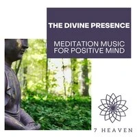 The Divine Presence - Meditation Music For Positive Mind