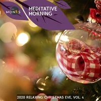 Meditative Morning - 2020 Relaxing Christmas Eve, Vol. 4