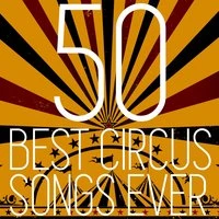 50 Best Circus Songs Ever