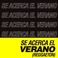 Se Acerca el Verano (Reggaeton)